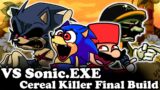 FNF | VS Sonic.EXE Cereal Killer UnPolished Final Build | Mods/Hard/FC |