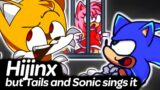 Hijinx but Sonic and Tails sings it | Friday Night Funkin'