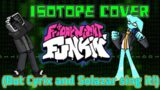 Isotope cover(But Cyrix and Solazar sing it!). – Friday night funkin.