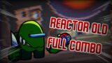Reactor(Old) FULL COMBO!(Friday Night Funkin Vs Impostor)