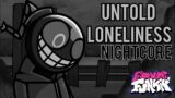 Untold Loneliness (Nightcore) | Friday Night Funkin' Vs Whitty | The Return Funkin