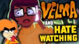 Velma and "Hate Watching"
