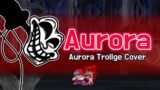Aurora But Trollge Sings It | FNF Aurora Cover
