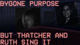 Bygone Purpose But Thatcher And Ruth Sing It | FNF X TMC Cover