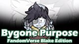 Bygone Purpose FandomVerse Blake Edition [FNF Cover]