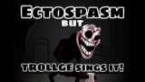 Ectospasm but TROLLGE (MAESTRO) SINGS IT! Friday Night Funkin’ Cover