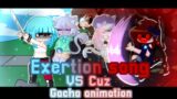 Exertion song| VS Cuz | Gacha Animation | FNF | Via_Chan24