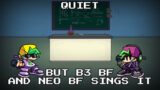 FNF CN Takeover – Quiet But B3 BF and Neo BF Sings It
