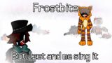 FNF Frostbite but @JzetBrodiii  and me sings it | FNF Cover