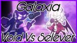 FNF Galaxia (Void Vs Selever) | Friday Night Funkin' Vs Void