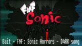 FNF: Sonic Horrors (Cancelled/Canned) – Bait – D4RK song