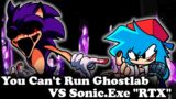 FNF | You Can't Run Ghostlab (VS Sonic.Exe "RTX") | Mods/Hard/Encore/FC |