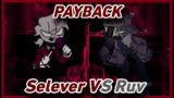 Friday Night Funkin | Payback (Full song) but it's Selever VS Ruv