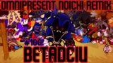 Friday Night Funkin' – Omnipresent Noichi Remix, BETADCIU (But Every Turn A Different Cover Is Used)