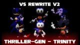 Friday Night Funkin' Vs Rewrite V2 (Sonic.EXE) Thriller-Gen, Trinity