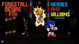 Friday Night Funkin': Vs Sonic.EXE [Forestall Desire RTX + Heroes & VIllians] FNF Mod