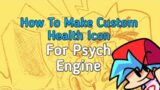 How To Create Your Own Custom Health Icon Tutorial|Fnf Psych Engine Tutorial