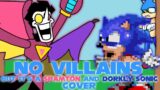 No Villains but Dorkly Sonic and Spamton Sing It! | Friday Night Funkin'