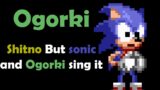 Shitno but Sonic and Ogorki sing it-ogorki-(FNF Cover)