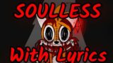 Soulless with Lyrics – FNF Soulless DX Fanmade Mod