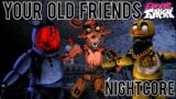 Your Old Friends (Nightcore) | Friday Night Funkin' | FNF FNAF 2