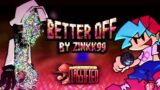 Zinkk99 – Better Off – FNF CLASSIFIED OST