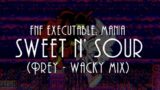 FNF EXEcutable Mania: Sweet N' Sour  (Prey – Wacky Mix)