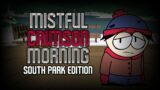 FNF Mistful Crimson Morning: South Park Cover [Full Week]