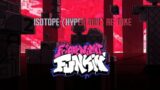 Friday Night Funkin Sweet Showdown: Isotope (Hyper Mix) Re Take
