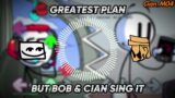Friday Night Funkin' Cover – Greatest Plan but Bob and Cian Sing It