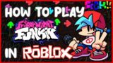 HOW to play FRIDAY NIGHT FUNKIN' in ROBLOX