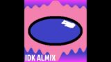Idk – ALMIX (FNF Vs. Impostor V4)