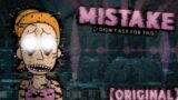 Mistake [ORIGINAL] (FNF Pibby Corruption)