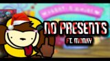No Presents – No Grinches but Monky Sing it (FNF Tails Gets Trolled)