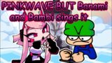 PINKWAVE: But Banami Concorns Bambi – FNF COVER