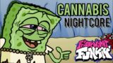 Cannabis (Nightcore) | Friday Night Funkin' Vs Spongebob | Spongebob Parodies