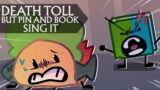 Death Toll But Pin And Book Sing It (FNF/BFDI Cover/Reskin)