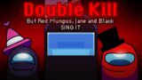 Double Kill But Red Mungus, Jane and Black Sing It + JANE ASSETS RELEASE!! – FNF VS Impostor V4