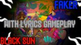 FAKER & BLACK SUN WITH LYRICS GAMEPLAY – FRIDAY NIGHT FUNKIN'