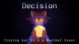 [FNF Cover] Decision – Ticking OneShot Cover