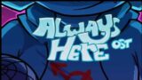 FNF OST – Always Here