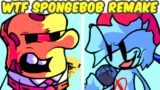 FNF VS WTF Spongebob Remake / WTF Sponge Official Demo + Rhythm | FNF MOD | Friday Night Funkin