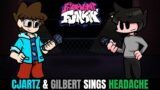 Friday Night Funkin' CJArtz & Gilbert Sings Headache!