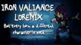 Friday Night Funkin' : IRON VALIANCE LOREMIX, but every turn a different character is used | UTAU