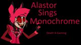 Friday Night Funkin' – Monochrome But Alastor Sings It (My Cover) FNF MODS