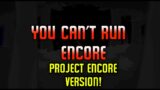 Friday Night Funkin' Vs Sonic exe (PROJECT ENCORE) You Can't Run (NOT COMPLETED) ft. @blazingrose_5624