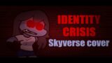 Identity Crisis – Skyverse cover | FNF Cover