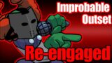 Improbable Outset Re-engaged [Friday Night Funkin']