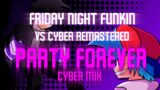 PARTY FOREVER Cyber Mix | FNF Vs. Cyber Remastered. [VISUALIZER]