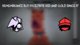 REMEMBRANCE but Frostbite Red and Frostbite Gold Sings it | FNF Cover